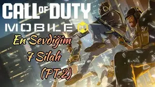 Call Of Duty: Mobile En Sevdiğim 7 Silah (PT.2)