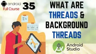 What are Threads in Android Studio | How to use Thread in Android Studio  Full course #35