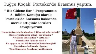 Portekiz 'de Erasmus yapan Tuğçe ; Portekiz'de Erasmus Hakkında Merak Edilen Tüm Soruları Cevaplıyor