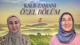 KALB ZAMANI ÖZEL BÖLÜM 2: TASAVVUF HAYATIMIZIN NERESİNDE?