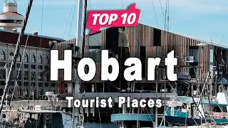 Top 10 Places to Visit in Hobart | Australia - English