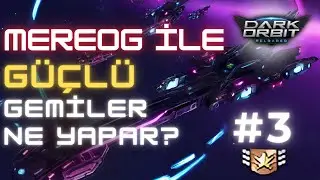Darkorbit Mereog İle Güçlü Gemiler Ne Yapar ? A.B.G Ve Ebedi Kapı Önemi ! #3