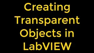 Creating Transparent Objects in LabVIEW