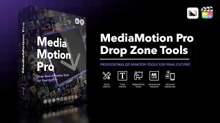 MediaMotion Pro - Professional Drop Zone Animation Tools for Final Cut Pro - Pixel Film Studios