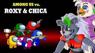 AMONG US vs FNAF Chica & Roxy | AMONG US ANIMATION