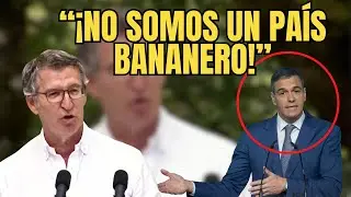 FEIJÓO aniquila a SÁNCHEZ: “¡ESPAÑA NO es un PAÍS BANANERO!”