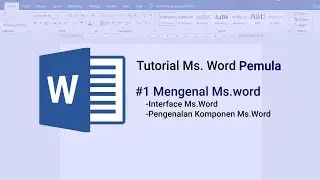 Tutorial Microsoft Word Pemula | #1 Mengenal Ms.Word