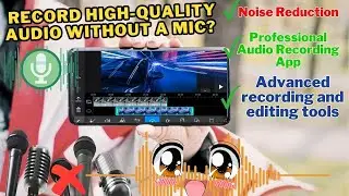 How to Record High Quality Audio without a Mic? ✅🔥 | Professional Audio Recording with Android