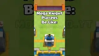 Mega Knight Players Be Like: