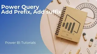 Power BI Tutorial Series for Beginners 131: Power Query- Add Prefix and add suffix