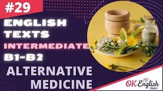 Text 29 Alternative medicine 🇺🇸 Английский язык INTERMEDIATE (B1-B2) | Уроки английского языка