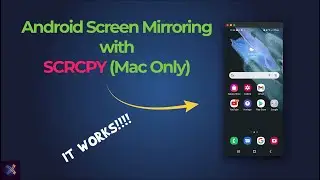 Mirror Android screen to your MAc using SCRCPY -- Free and open source!