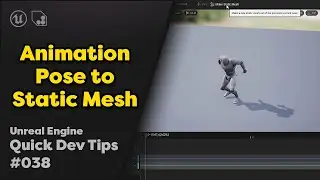 Quick Dev Tip #38 UE4 / UE5 - Animation Pose Into Static Mesh