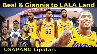 Bradley Beal at Giannis to Lakers PAANO Magaganap? Warriors Hindi Magpapahuli. USAPANG LIPATAN.