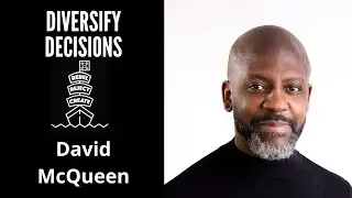 David McQueen: Diversify Decisions