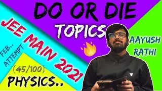 Do Or Die Topics For JEE Main 2021 Physics ( February ) 🔥🔥🔥