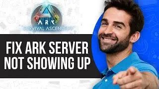 How to Fix Ark Server Not Showing Up