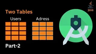 Create Two Tables And Join Them Using Foreign Keys | Part-2 | Room Database| Android Studio