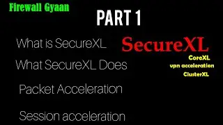 Check Point Security Gateway Performance Optimization Part 1! How Does Check Point SecureXL works!!