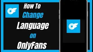 How to Change Language On OnlyFans Account 2024