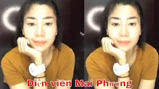 Diễn viên Mai Phương tâm sự trước khi đi ngủ 15/07/2019