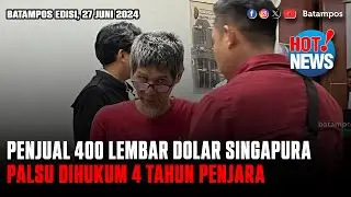 Penjual 400 Lembar Dolar Singapura Palsu Dihukum 4 Tahun Penjara 