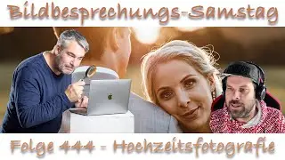 Bildbesprechung 444 - Hochzeitsfotografie-Special (@creativeloveonlineevent)