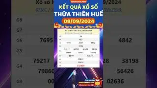 Xổ số Thừa Thiên Huế ngày 8 Tháng 9 - XSTTH - XSHUE - SXTTH - Xổ số kiến thiết Huế #xsmt #xstth