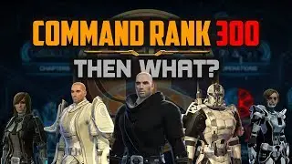 SWTOR Best Way to Get Command Rank 300 and What To Do After That