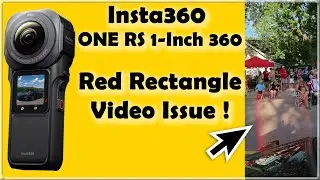 Issue with Insta360 One RS 1 Inch  360 Edition - Red Rectangle