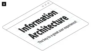 Information Architecture in UX is the Key to a Great & Scalable User Experience