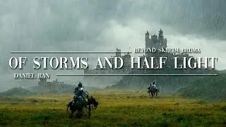 Daniel Ran (Beyond Skyrim: Bruma) – “Of Storms and Half-light” [Extended] (2 hrs. + 1 Hr. Rain)