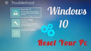 HOW TO RESET YOUR WINDOWS 7,10 WITHOUT LOSING DATA | Firefox Tech