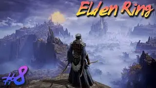 Elden Ring #8 - исследуем глупо пропущенную огромную локацию, бьём морды, всё хорошо
