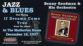 Benny Goodman & His Orchestra - If Dreams Come True