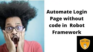 How  to Automate Login Page using Robot Framework | Login Page Automation | Robot Framework Tutorial