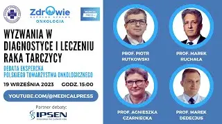 Wyzwania w diagnostyce i leczeniu raka tarczycy (debata ekspercka)