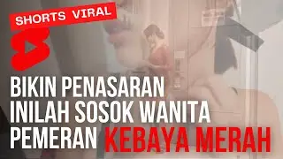 VIRAL.!! Sosok wanita Kebaya Merah.🤔 || 