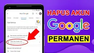 Cara Menghapus Akun Google Secara Permanen || Hapus Akun Gmail