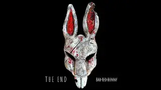 Bad Red Bunny - The End (Official Video)