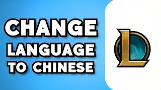 How To Change League Of Legends Language To Chinese (2023 Guide)