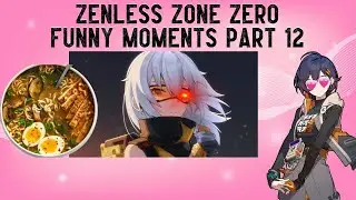 The Soldier 11 Story Experience Zenless Zone Zero Funny Moments Part 12