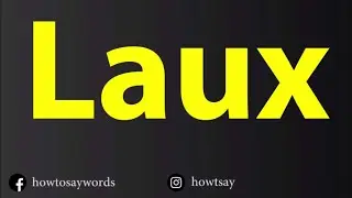 How To Pronounce Laux