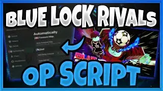 *NEW* Roblox Blue Lock Rivals Script – Keyless, Get Any Style, Auto Goal, Speed Boost & More! [2024]