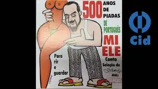 500 ANOS DE PIADAS PORTUGUESAS COM MIELE - Piadas 3 GRAVADORA CID