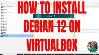 How To install Debian 12 on VirtualBox
