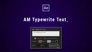 AM Typewrite Text After Effects Script Overview