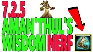 7.2.5 RESTO DRUID: Aman'Thul's Wisdom NERFED!? (What should I use instead?)