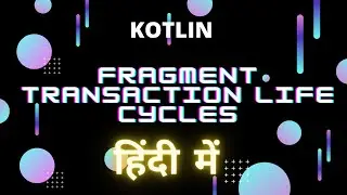 Fragment life cycle || Transactions || Add and Replace Fragment || Hindi