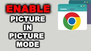 How to Use Picture-in-Picture Mode in Google Chrome